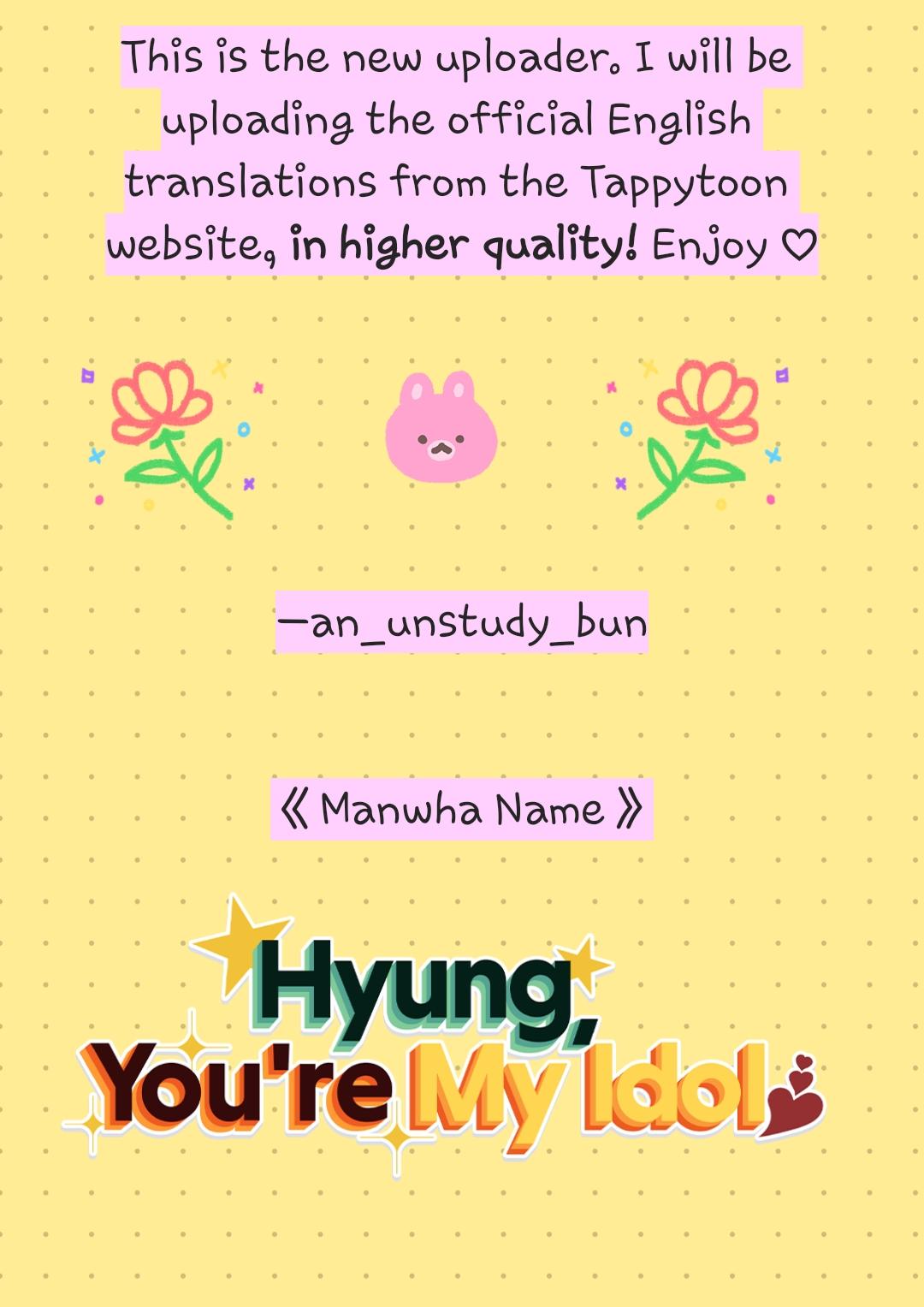 Hyung, you're my idol! - Notice. : HQ chapters! - Page 1