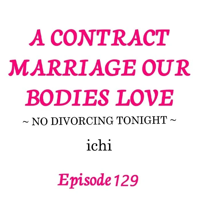 Karada ga Koisuru Keiyaku Kekkon ~ Tominaga Fusai wa Kon'ya mo Rikon Dekimasen - Chapter 129 - Page 1