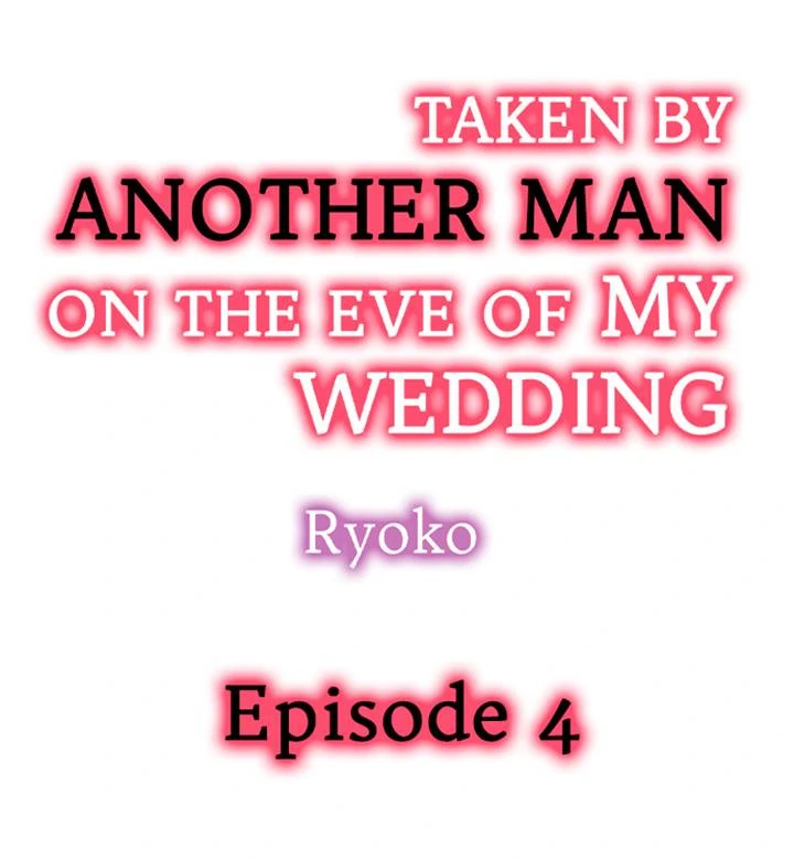 Taken by Another Man on the Eve of My Wedding - Chapter 4 - Page 1