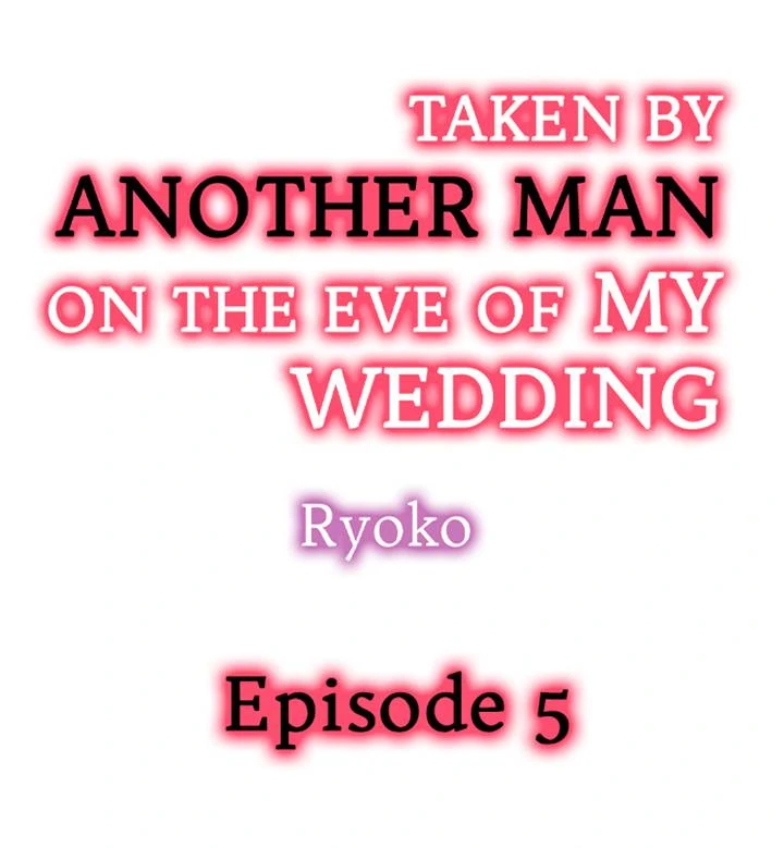 Taken by Another Man on the Eve of My Wedding - Chapter 5 - Page 1