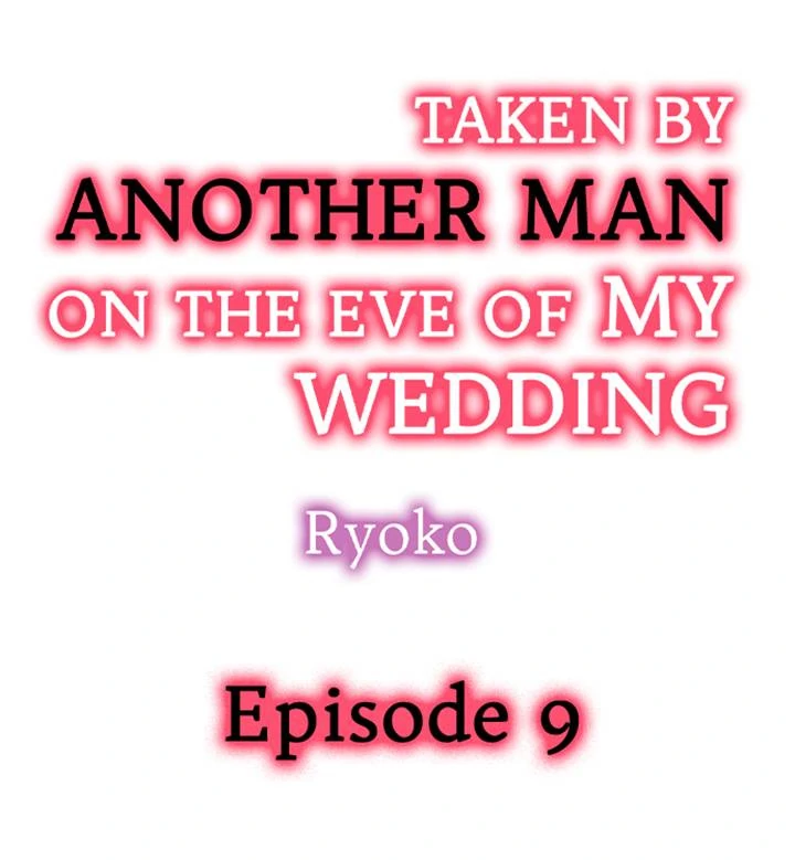 Taken by Another Man on the Eve of My Wedding - Chapter 9 - Page 1